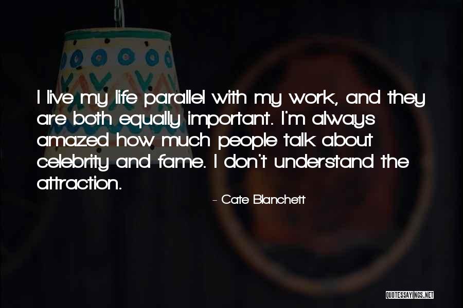 Parallel Life Quotes By Cate Blanchett Parallel Life Quotes By Cate Blanchett