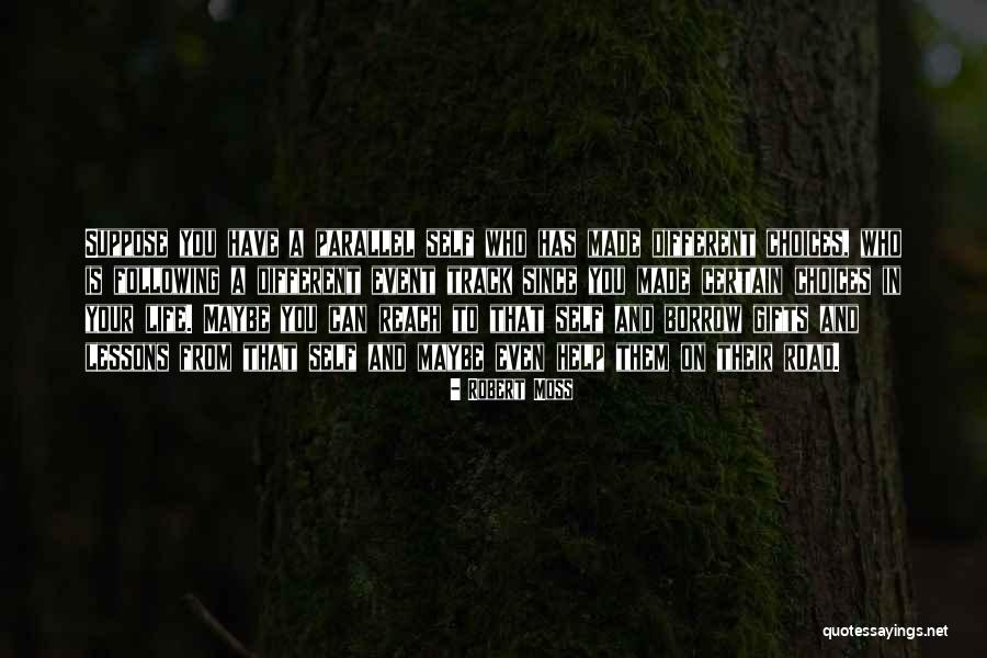 Parallel Life Quotes By Robert Moss Parallel Life Quotes By Robert Moss