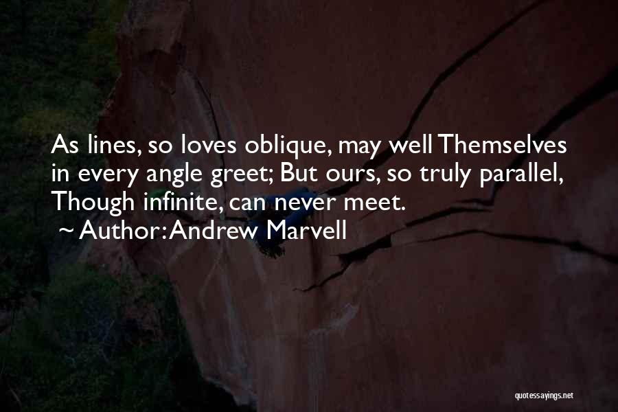 Parallel Lines Love Quotes By Andrew Marvell