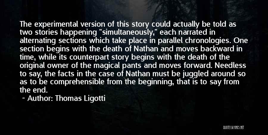 Parallel Stories Quotes By Thomas Ligotti