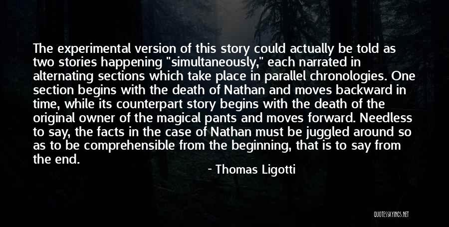 Parallel Stories Quotes By Thomas Ligotti