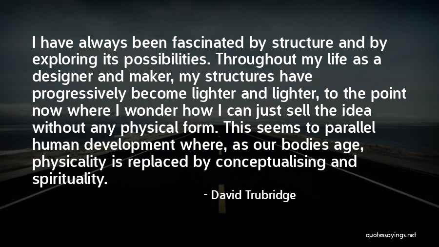 Parallel Structures Quotes By David Trubridge Parallel Structures Quotes By David Trubridge