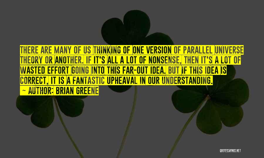 Parallel Universe Quotes By Brian Greene