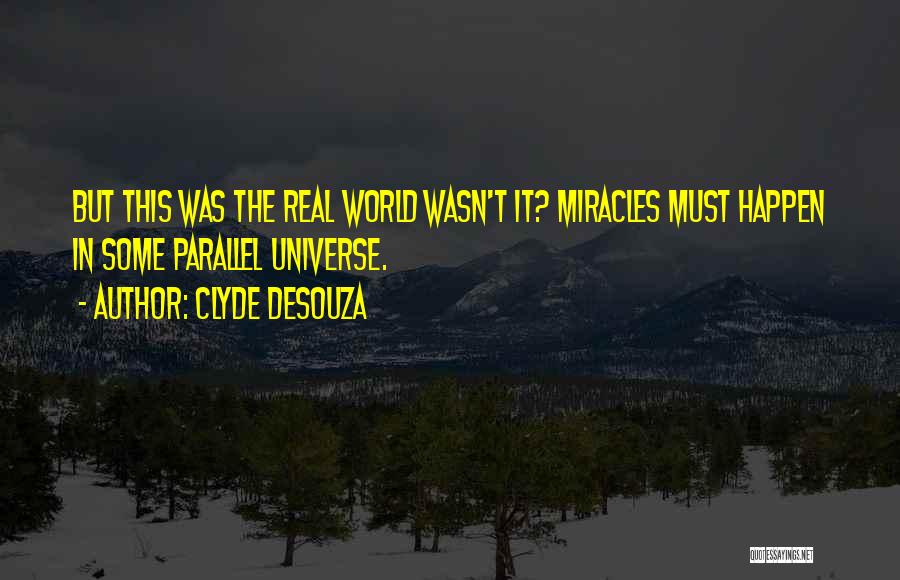 Parallel Universe Quotes By Clyde DeSouza