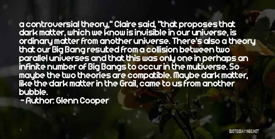 Parallel Universe Quotes By Glenn Cooper