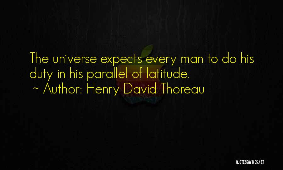 Parallel Universe Quotes By Henry David Thoreau