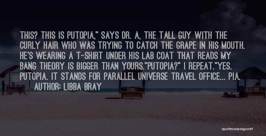 Parallel Universe Quotes By Libba Bray