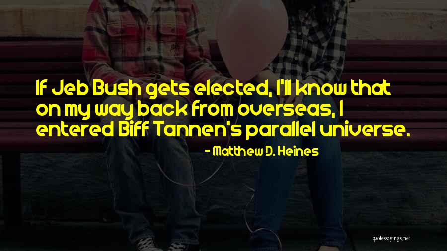Parallel Universe Quotes By Matthew D. Heines Parallel Universe Quotes By Matthew D. Heines