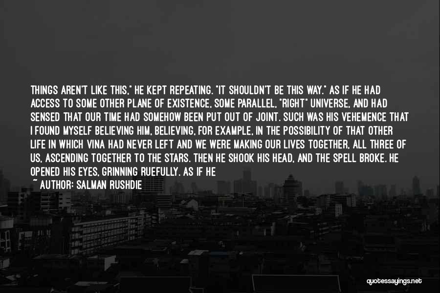 Parallel Universe Quotes By Salman Rushdie