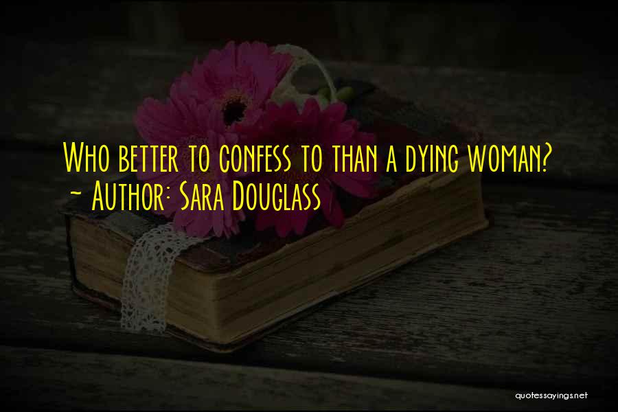 Parallel Universe Quotes By Sara Douglass