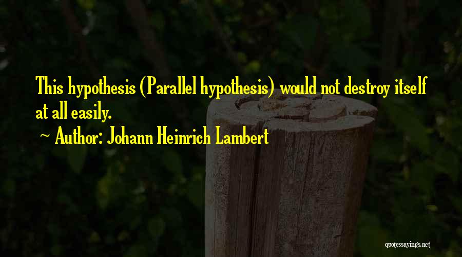 Parallels Quotes By Johann Heinrich Lambert