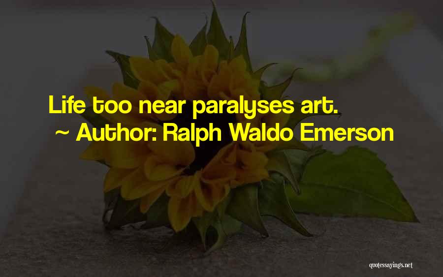 Paralyses Quotes By Ralph Waldo Emerson