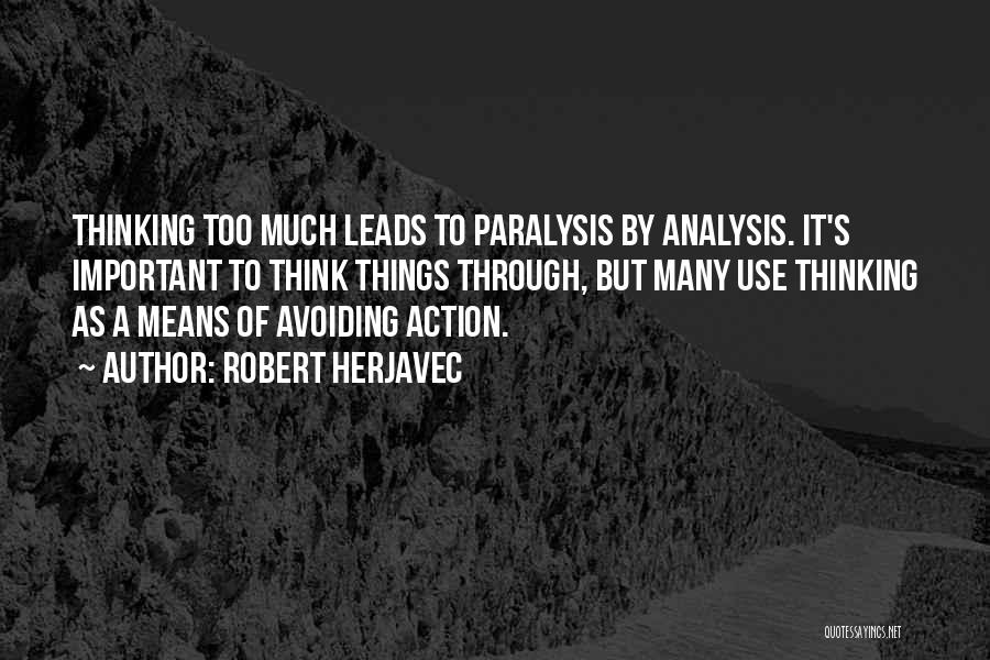 Paralysis By Analysis Quotes By Robert Herjavec