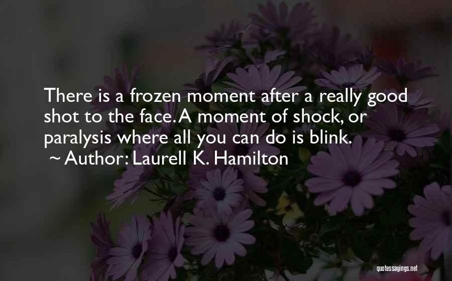 Paralysis Quotes By Laurell K. Hamilton