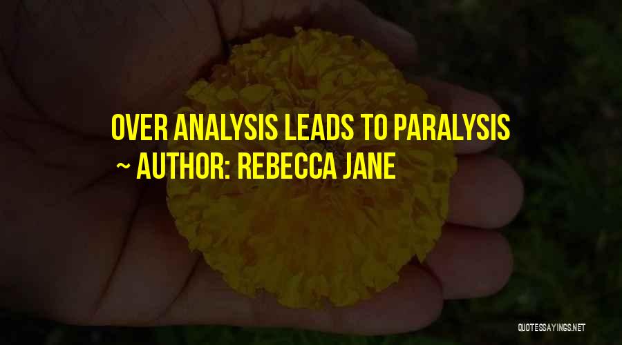Paralysis Quotes By Rebecca Jane