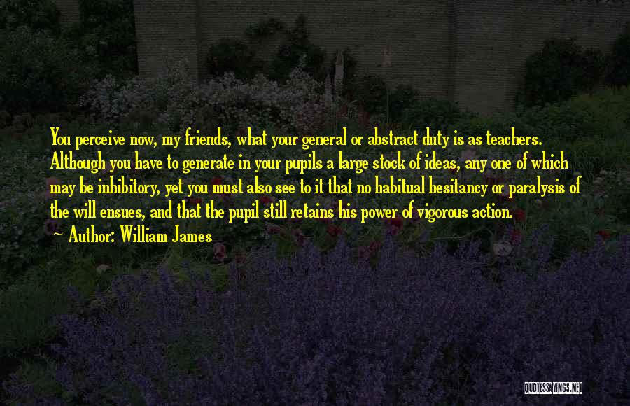 Paralysis Quotes By William James