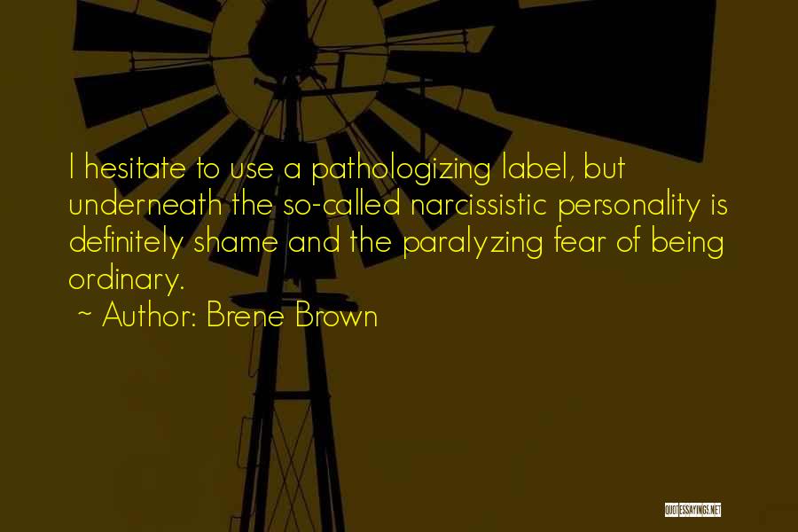 Paralyzing Quotes By Brene Brown