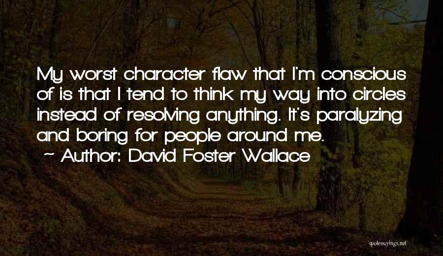 Paralyzing Quotes By David Foster Wallace