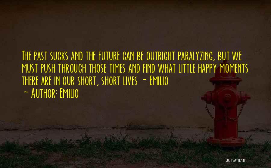 Paralyzing Quotes By Emilio