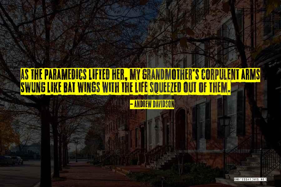 Paramedics Quotes By Andrew Davidson Paramedics Quotes By Andrew Davidson