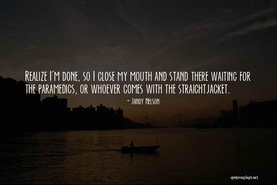 Paramedics Quotes By Jandy Nelson Paramedics Quotes By Jandy Nelson
