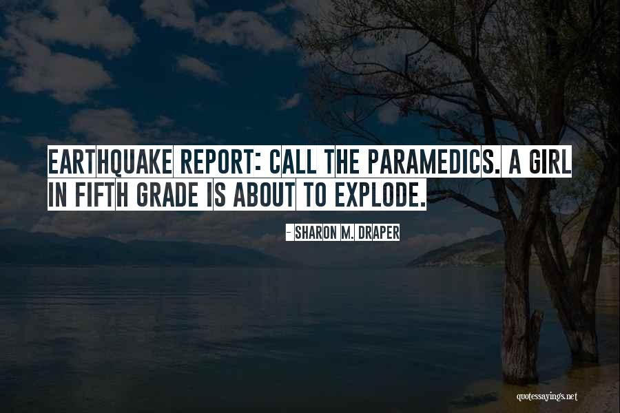 Paramedics Quotes By Sharon M. Draper Paramedics Quotes By Sharon M. Draper