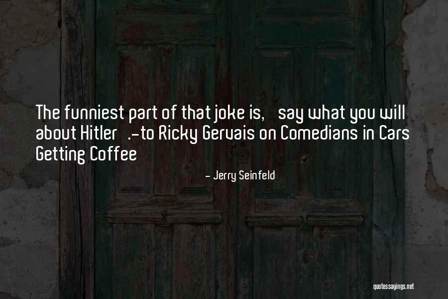 Parameterized Constructor Quotes By Jerry Seinfeld Parameterized Constructor Quotes By Jerry Seinfeld