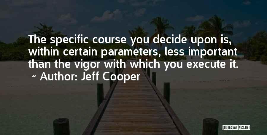 Parameters Quotes By Jeff Cooper