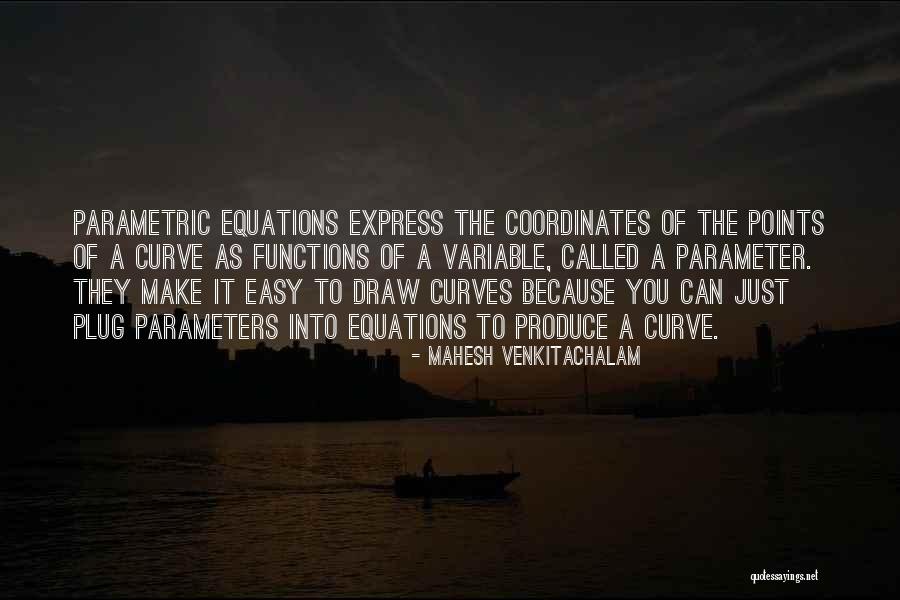 Parametric Equations Quotes By Mahesh Venkitachalam Parametric Equations Quotes By Mahesh Venkitachalam