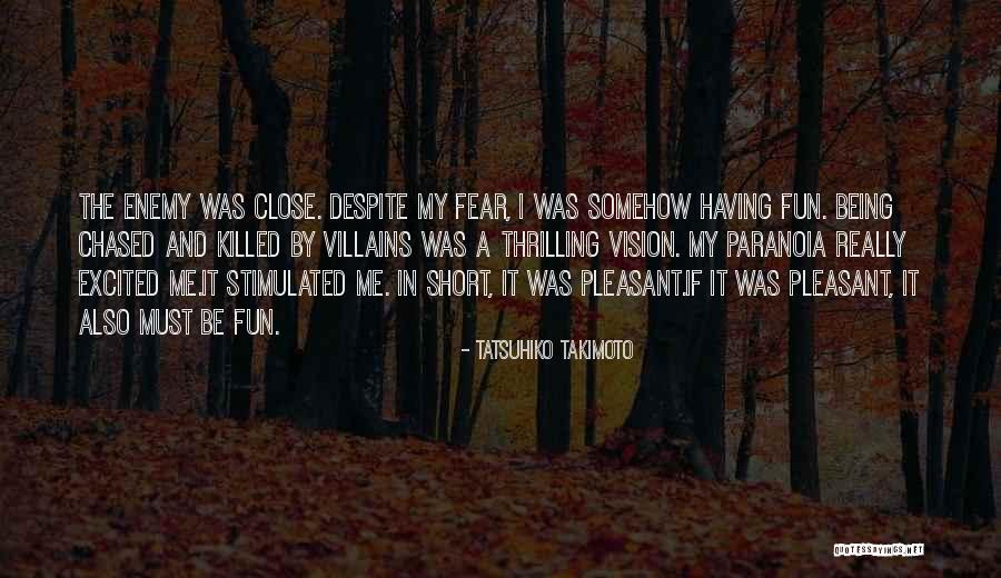 Paranoia And Fear Quotes By Tatsuhiko Takimoto Paranoia And Fear Quotes By Tatsuhiko Takimoto