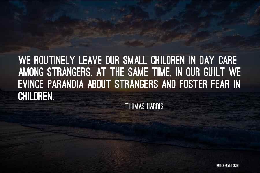 Paranoia And Fear Quotes By Thomas Harris Paranoia And Fear Quotes By Thomas Harris