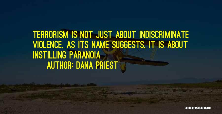Paranoia Quotes By Dana Priest