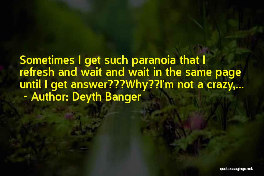 Paranoia Quotes By Deyth Banger