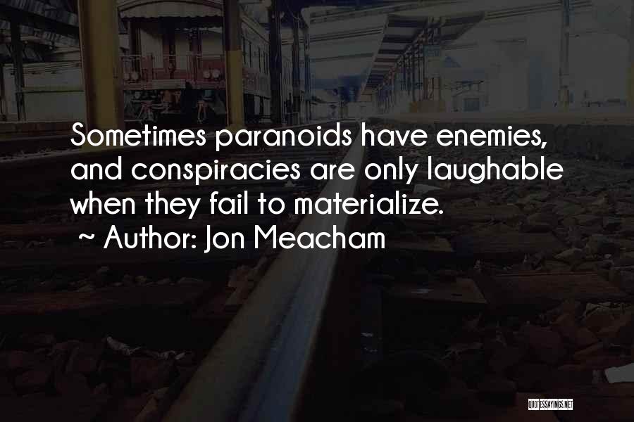 Paranoia Quotes By Jon Meacham