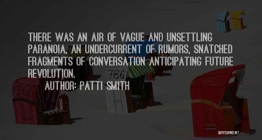 Paranoia Quotes By Patti Smith