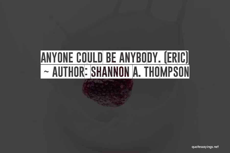 Paranoia Quotes By Shannon A. Thompson
