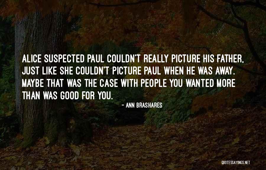 Paranoid Bosses Quotes By Ann Brashares Paranoid Bosses Quotes By Ann Brashares