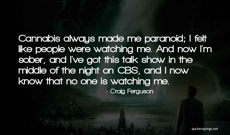 Paranoid People Quotes By Craig Ferguson Paranoid People Quotes By Craig Ferguson