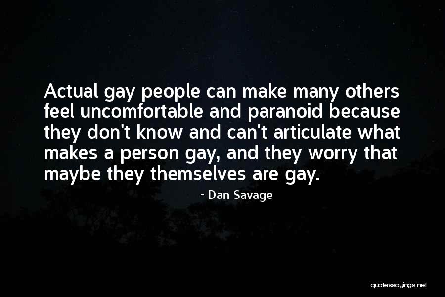Paranoid People Quotes By Dan Savage Paranoid People Quotes By Dan Savage