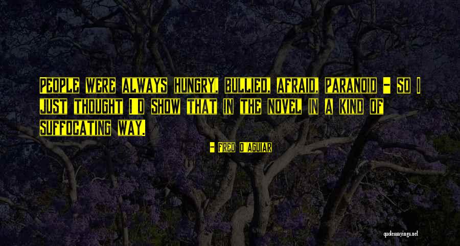Paranoid People Quotes By Fred D'Aguiar Paranoid People Quotes By Fred D'Aguiar