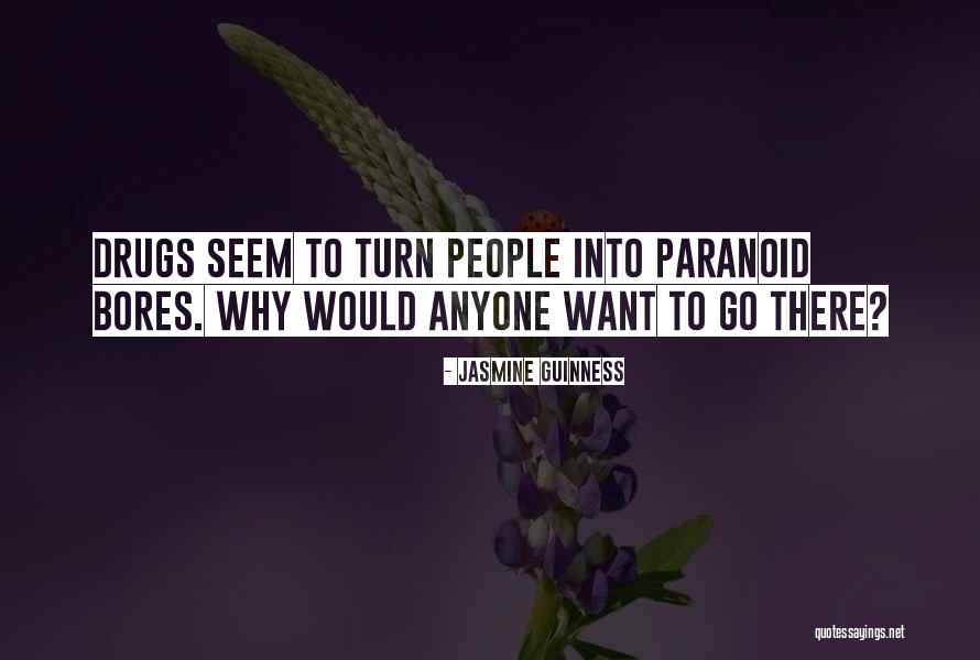 Paranoid People Quotes By Jasmine Guinness Paranoid People Quotes By Jasmine Guinness