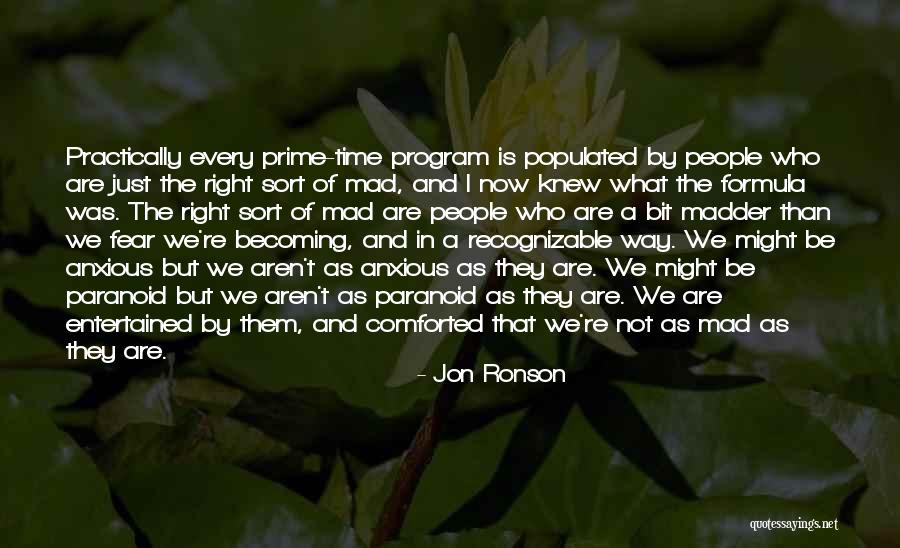 Paranoid People Quotes By Jon Ronson Paranoid People Quotes By Jon Ronson