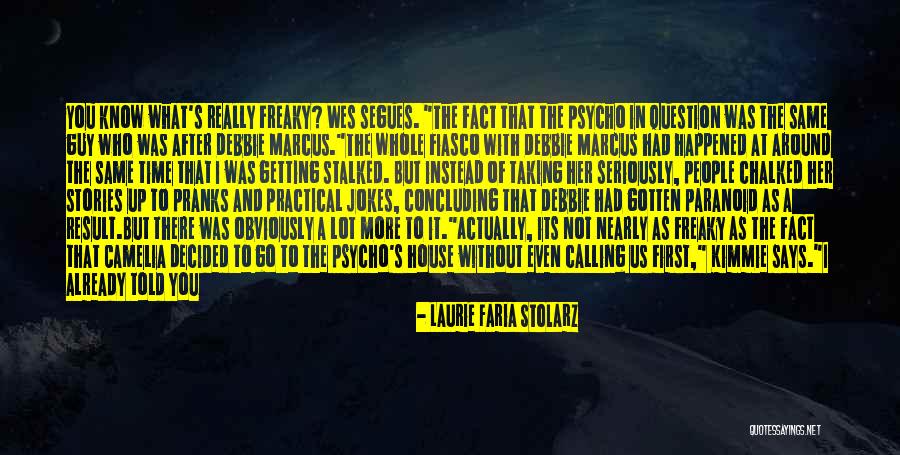 Paranoid People Quotes By Laurie Faria Stolarz
