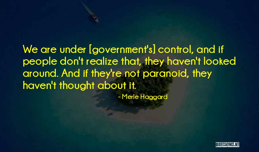 Paranoid People Quotes By Merle Haggard Paranoid People Quotes By Merle Haggard