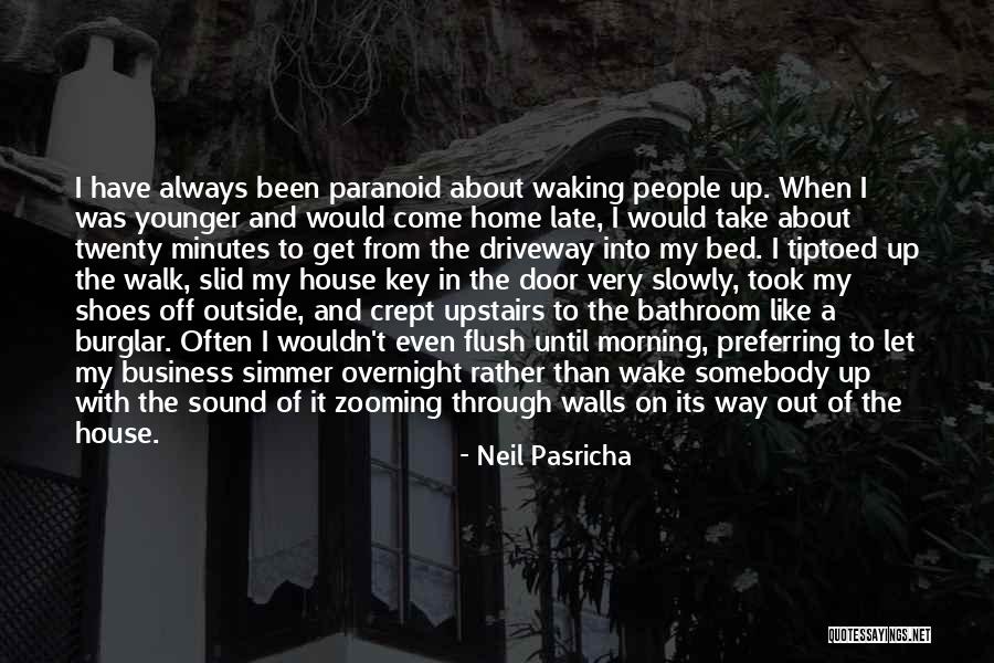 Paranoid People Quotes By Neil Pasricha Paranoid People Quotes By Neil Pasricha