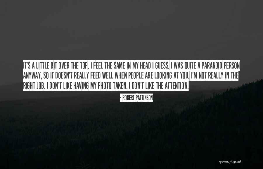 Paranoid People Quotes By Robert Pattinson Paranoid People Quotes By Robert Pattinson