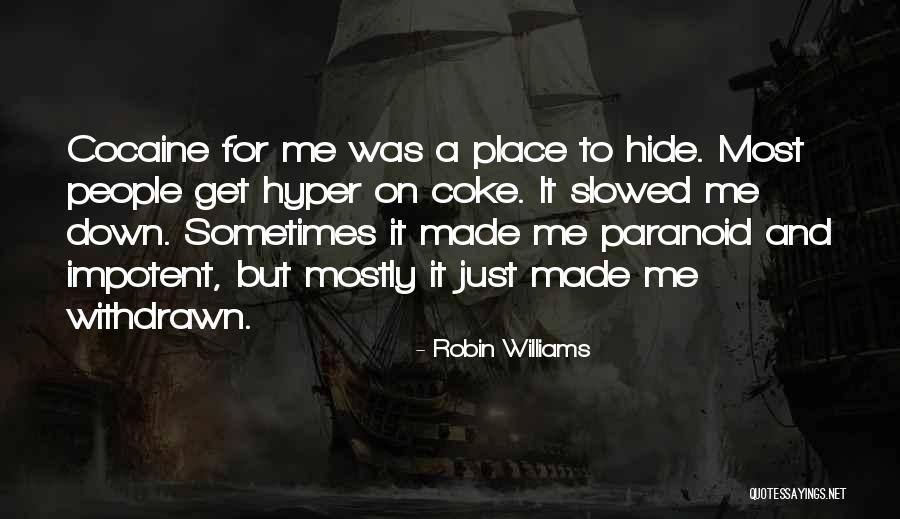 Paranoid People Quotes By Robin Williams Paranoid People Quotes By Robin Williams