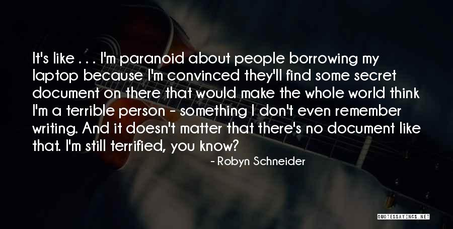 Paranoid People Quotes By Robyn Schneider Paranoid People Quotes By Robyn Schneider