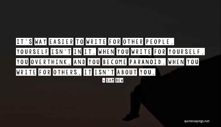 Paranoid People Quotes By Sam Dew Paranoid People Quotes By Sam Dew