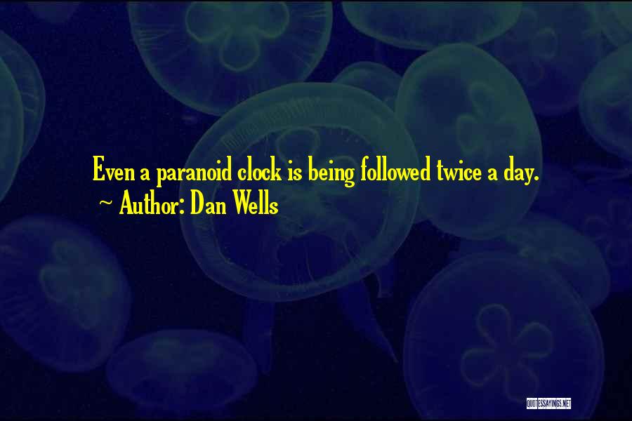 Paranoid Quotes By Dan Wells